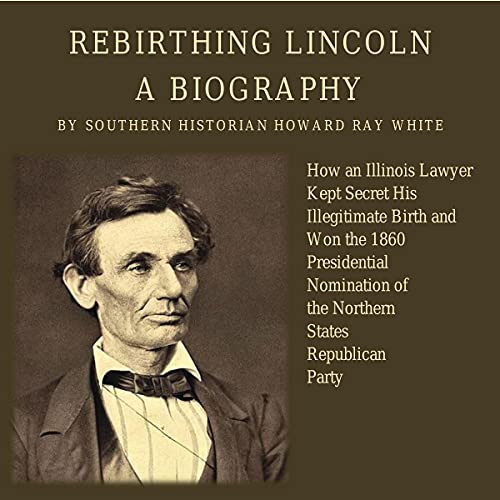 Cover of Rebirthing Lincoln, a Biography