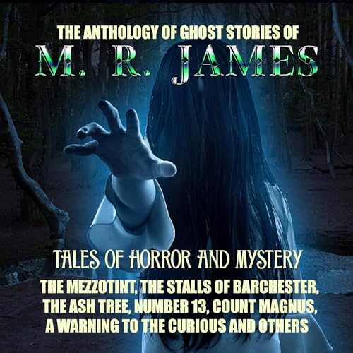 Cover of The Anthology of Ghost Stories of M. R. James. Tales of Horror and Mystery