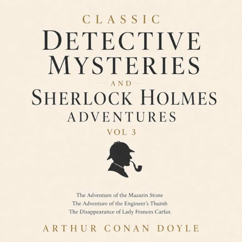 Cover of Classic Detective Mysteries and Sherlock Holmes Adventures, Vol 3