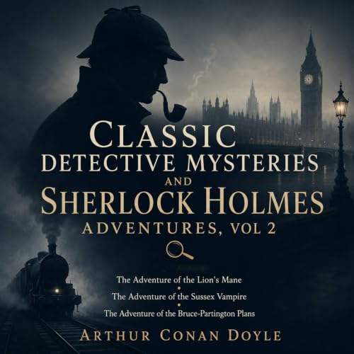 Cover of Classic Detective Mysteries and Sherlock Holmes Adventures, Vol 2