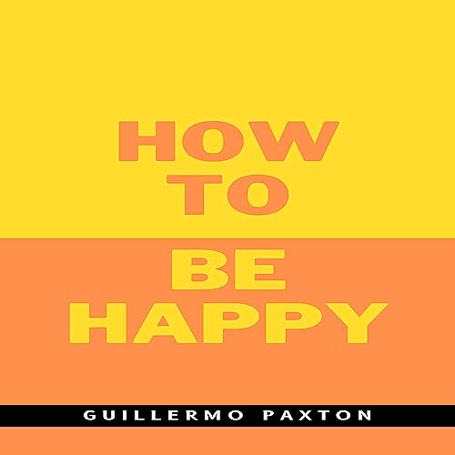 Cover of How to Be Happy