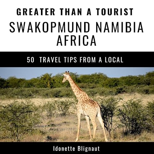 Cover of Greater Than a Tourist: Swakopmund, Namibia, Africa