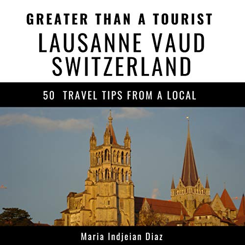 Cover of Greater Than a Tourist - Lausanne Vaud Switzerland