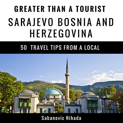 Cover of Greater Than a Tourist: Sarajevo Bosnia and Herzegovina
