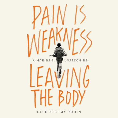 Cover of Pain Is Weakness Leaving the Body