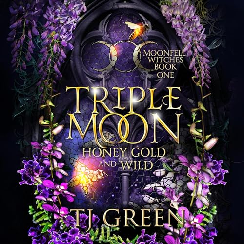 Cover of Triple Moon: Honey Gold and Wild