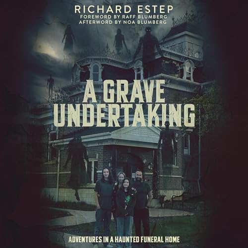 Cover of A Grave Undertaking: Adventures in a Haunted Funeral Home