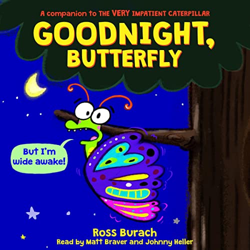 Cover of Goodnight, Butterfly (A Very Impatient Caterpillar Book)