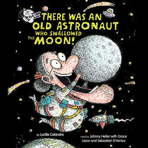 Cover of There Was An Old Astronaut Who Swallowed the Moon!
