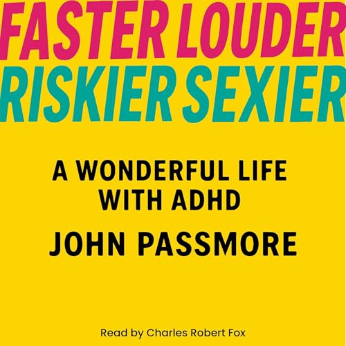Cover of Faster, Louder, Riskier, Sexier