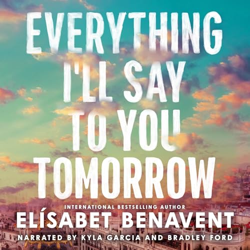 Cover of Everything I'll Say to You Tomorrow