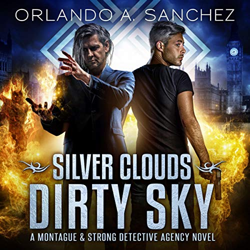 Cover of Silver Clouds Dirty Sky: A Montague and Strong Detective Agency Novel