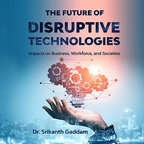 Cover of The Future of Disruptive Technologies