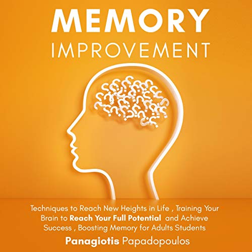 Cover of Memory Improvement Techniques to Reach New Heights in Life
