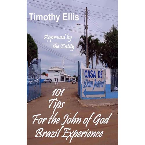 Cover of 101 Tips for the John of God Brazil Experience