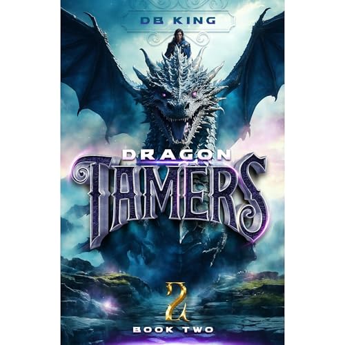 Cover of Dragon Tamers 2: A Magic Academy Progression Fantasy