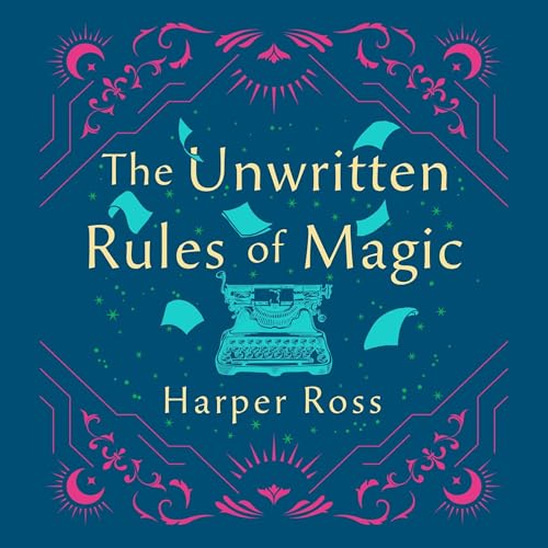 Cover of The Unwritten Rules of Magic