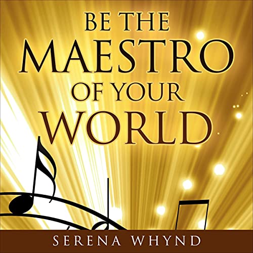 Cover of Be the Maestro of Your World