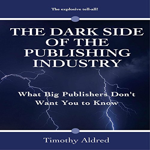 Cover of Book Publishing: The Dark Side of the Publishing Industry
