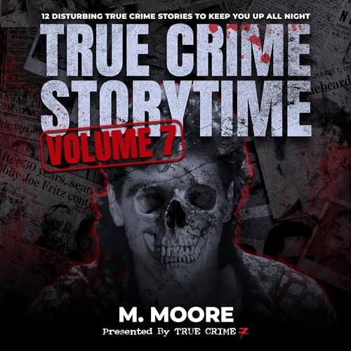 Cover of True Crime Storytime Volume 7