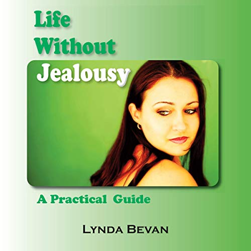 Cover of Life Without Jealousy: A Practical Guide