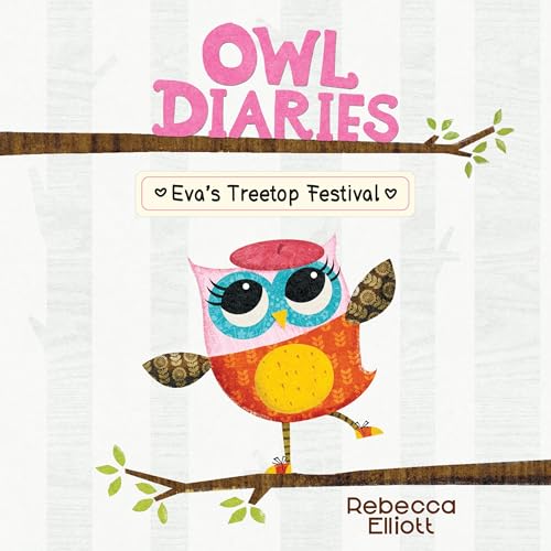 Cover of Eva's Treetop Festival: A Branches Book (Owl Diaries #1)