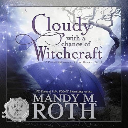 Cover of Cloudy With a Chance of Witchcraft (A Paranormal Women's Fiction Romance Novel)
