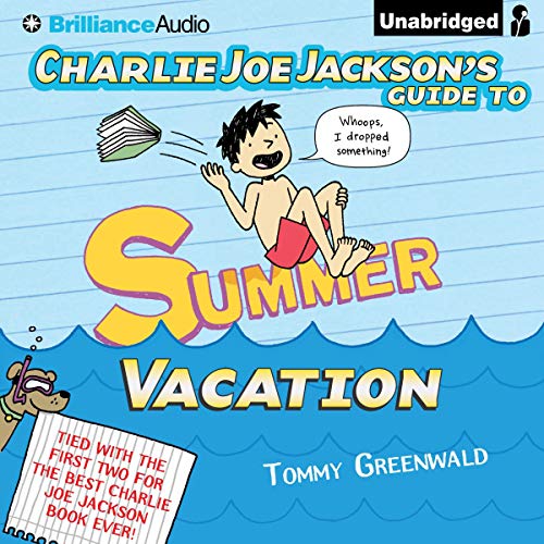 Cover of Charlie Joe Jackson's Guide to Summer Vacation