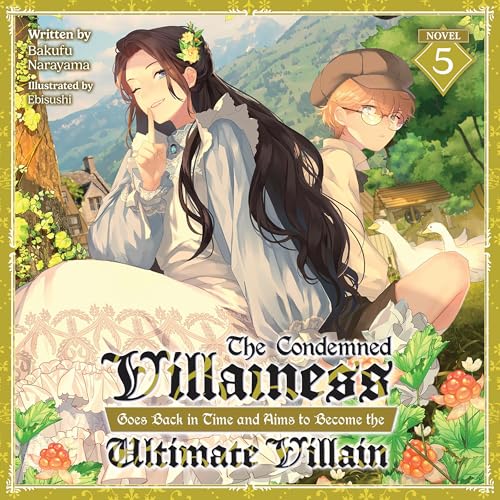 Cover of The Condemned Villainess Goes Back in Time and Aims to Become the Ultimate Villain, Vol. 5