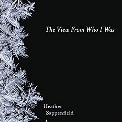 Cover of The View From Who I Was