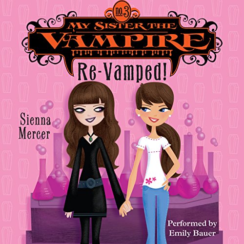 Cover of My Sister the Vampire #3: Re-Vamped!