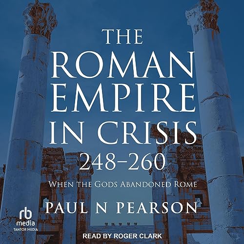 Cover of The Roman Empire in Crisis, 248-260