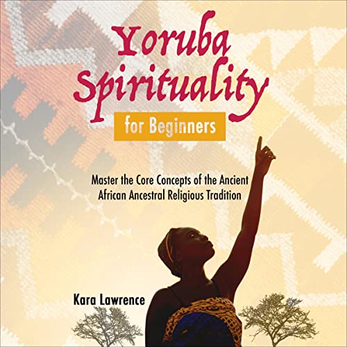 Cover of Yoruba Spirituality for Beginners