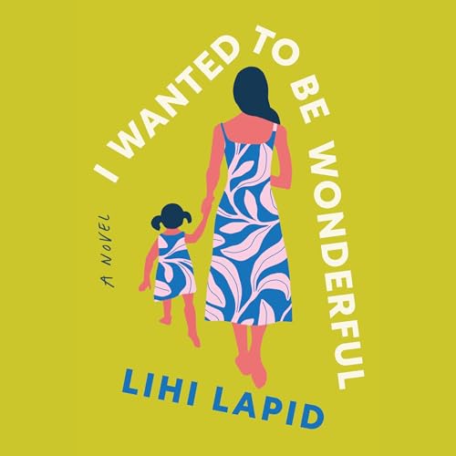 Cover of I Wanted to Be Wonderful