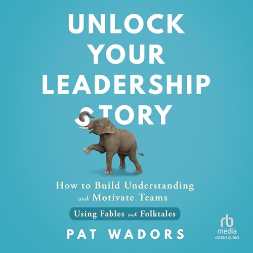 Cover of Unlock Your Leadership Story