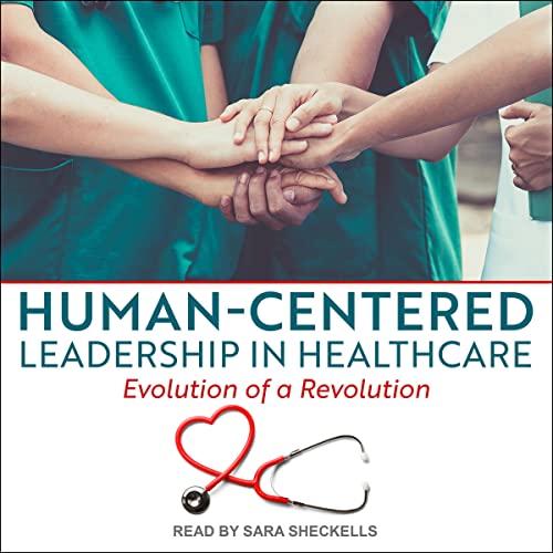 Cover of Human-Centered Leadership in Healthcare