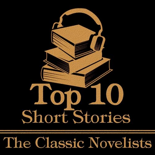Cover of The Top 10 Short Stories - The Classic Novelists