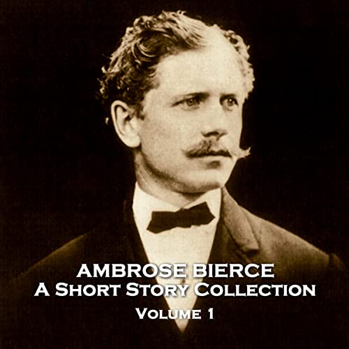 Cover of Ambrose Bierce: A Short Story Collection - Volume 1