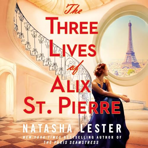 Cover of The Three Lives of Alix St. Pierre