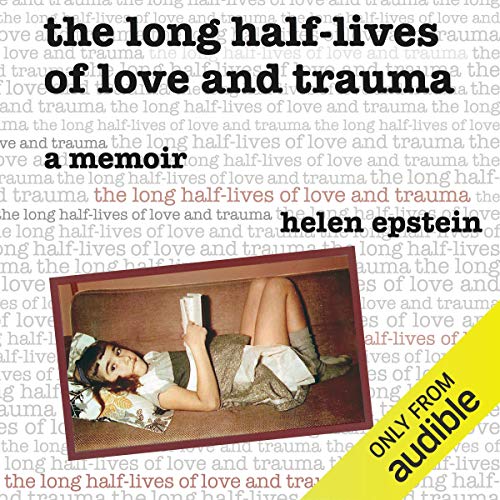 Cover of The Long Half-Lives of Love and Trauma