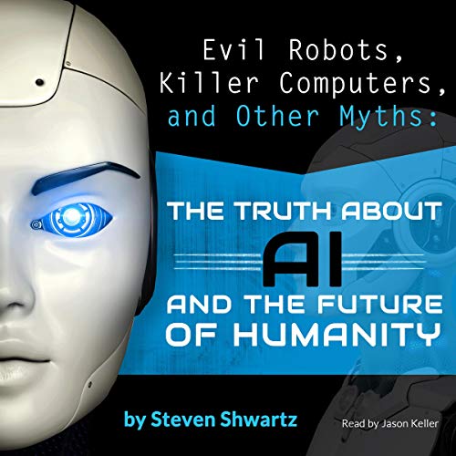 Cover of Evil Robots, Killer Computers, and Other Myths