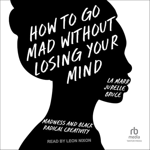 Cover of How to Go Mad Without Losing Your Mind