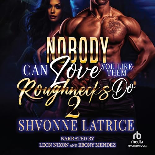 Cover of Nobody Can Love You Like Them Roughnecks Do 2