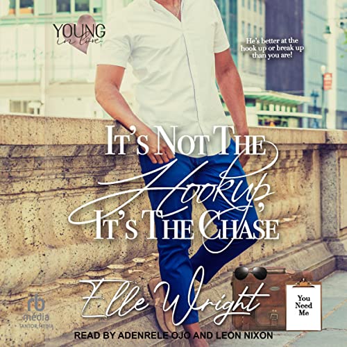 Cover of It’s Not the Hookup, It’s the Chase