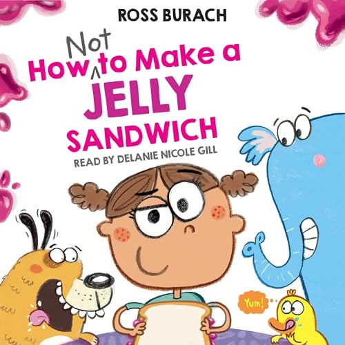 Cover of How Not to Make a Jelly Sandwich