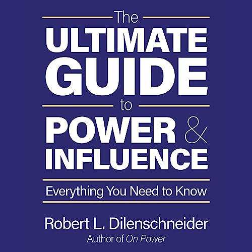 Cover of The Ultimate Guide to Power and Influence