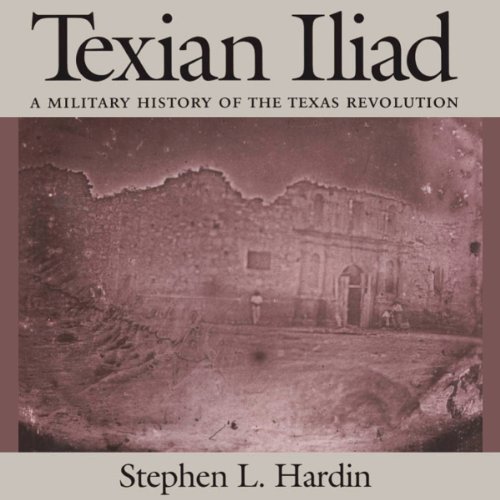 Cover of Texian Iliad: A Military History of the Texas Revolution