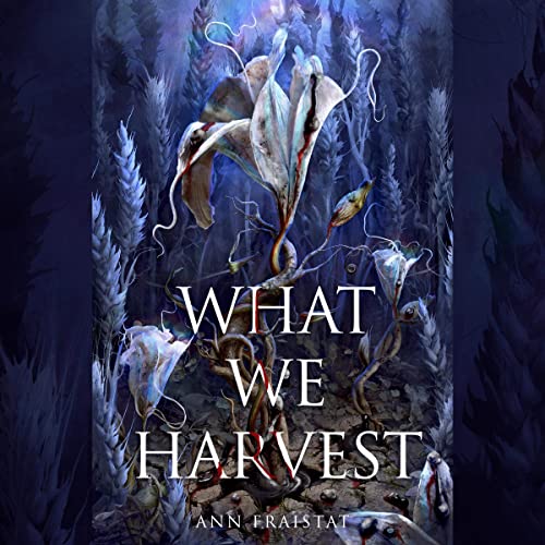 Cover of What We Harvest