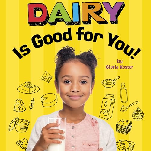 Cover of Dairy Is Good for You!