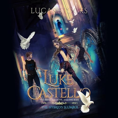 Cover of Luke Castello: The Wind, The Dove, and The Book